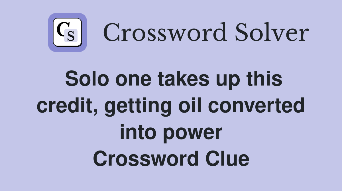 Solo one takes up this credit, getting oil converted into power